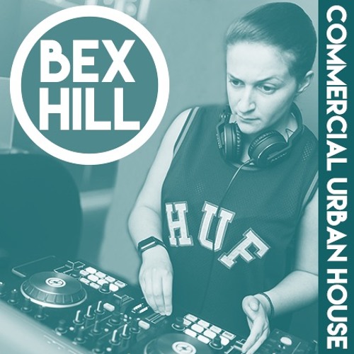 Bex Hill Promo Mix 2017 // Commercial Urban and House