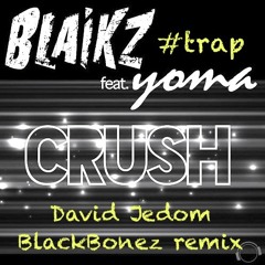 Blaikz - Crush (David Jedom & BlackBonez Remix) SC