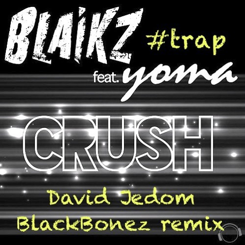 Blaikz - Crush (David Jedom & BlackBonez Remix) SC