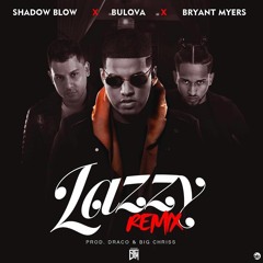 Bulova Ft. Bryant Myers, Shadow Blow - Lazzy Remix