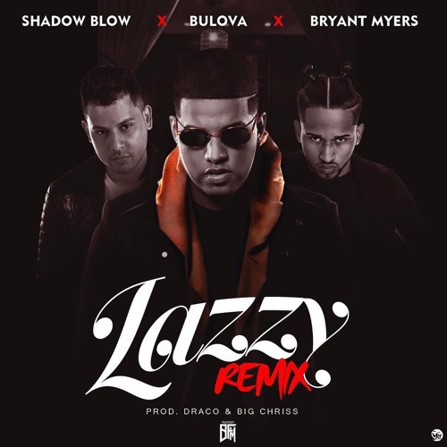 Bulova Ft. Bryant Myers, Shadow Blow - Lazzy Remix