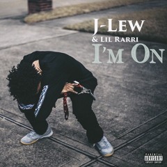J-Lew-Im On Ft. Lil Rarri (Prod. By 1kLowkey)