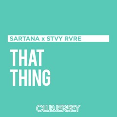Sartana x STVY RVRE - That Thing