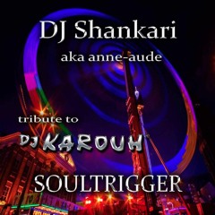 SOULTRIGGER - Tribute to DJ KAROUH (25.01.17)