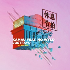 Kamau Feat No Wyld - Justfayu (DM Bootleg) ⬇ FREE DOWNLOAD