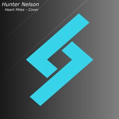 Hunter Nelson - Heart Miles