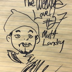 Weekly Love #27: Matt Landry @MattLaundry