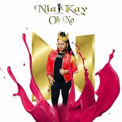 Nia Kay - "Oh No"