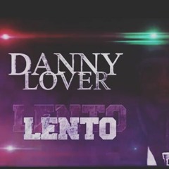 Danny Lover - Lento