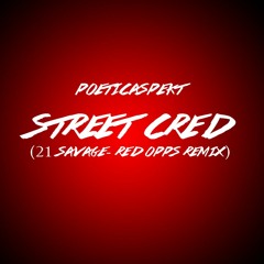 Street Cred (21 Savage- Red Opps Remix)