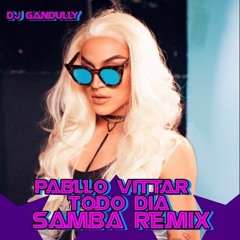 Pabllo Vittar _ Todo Dia_ Dj Gandully