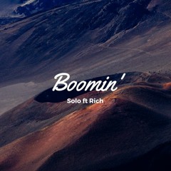 Solo Ft.Rich- BOOMIN