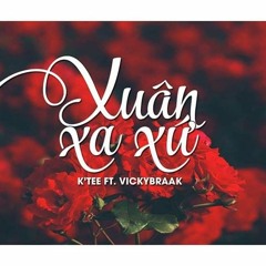 Xuân Xa Xứ - K'TEE Ft. VicKyBraak