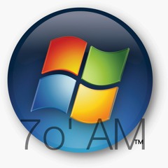 7o' AM - Windows 7 remix
