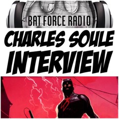 BatForceRadioEp065: Charles Soule Interview !