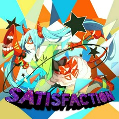 Satisfaction - kz(livetune) feat. 初音ミク / Hatsune Miku