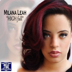 MILANA LEAH-"HIGH FALL"