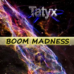 Tatyx - Boom Madness (175BPM)