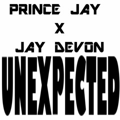 Prince Jay X Jay Devon - Unexpected