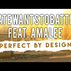 NateWantsToBattle - Perfect By Design Feat. AmaLee