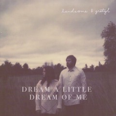 Dream A Little Dream Of Me (Mama Cass cover)
