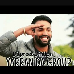 Dilpreet Dhillon Yaaran Da Group