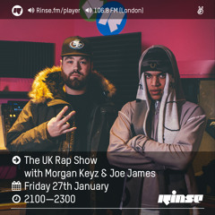 Rinse FM Podcast - The UK Rap Show w/ Morgan Keyz & Joe James - 27th January 2017