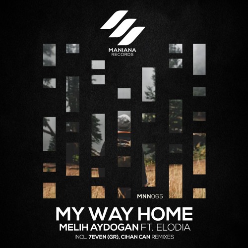 My Way Home (7even (GR) Remix) [Maniana Records]