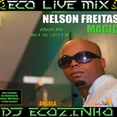 Nelson Freitas - Magic  (2006) Album Mix 2017 - Eco Live Mix Com Dj Ecozinho