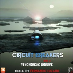 Psychedelic Groove Vol 3 ''Circuit Breakers'' (Mixed By Fernando Lozano)