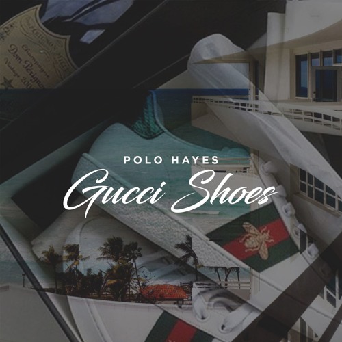 Gucci Shoes by Polo Hayes on SoundCloud 