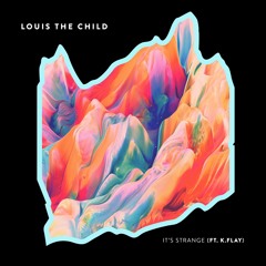 Louis The Child - Its strange (Messy Mind Remix) [FREE DL]