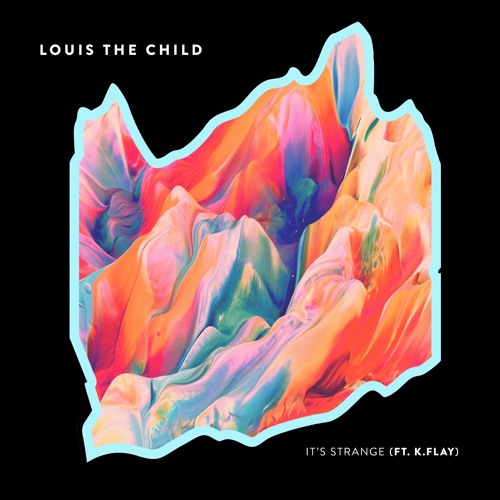 Louis The Child - Its strange (Messy Mind Remix) [FREE DL]