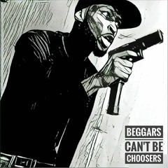 Beggars Can't Be Choosers