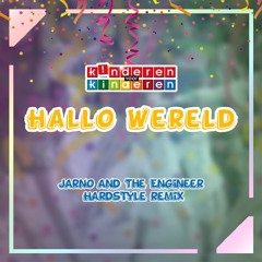 Hallo Wereld (Jarno and The Engineer Hardstyle Remix) BUY=FREE DL!