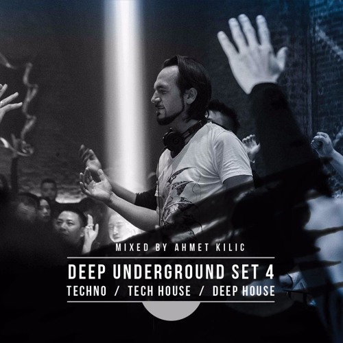 DEEP UNDERGROUND 4 - AHMET KILIC