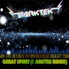 Armin Van Buuren Vs ViniVici Feat.Hilight Tribe - Great Spirit (DARKTEK REMIX)