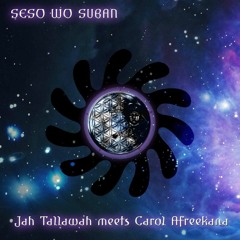 Jah Tallawah Ft Carol Afreekana - Seso Wo Suban (Sample/Preview)