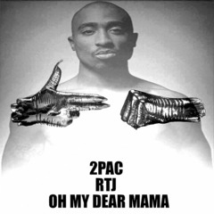 Tupac feat. Run The Jewels - Oh My Dear Mama RMX 84BPM