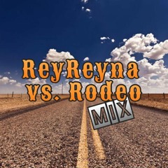 ReyReyna vs. Rodeo Mix