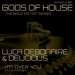 Luca Debonaire & Delicious - I'm Over You