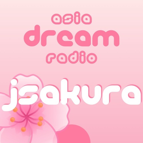 Stream asia DREAM radio stations | Listen to J-Pop Sakura 2017 playlist  online for free on SoundCloud