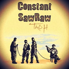 Tao H - Constant SawRaw