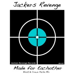 Jackers Revenge - Made For Eachother