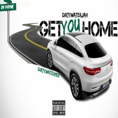 Get You Home (Dirtywatermix)