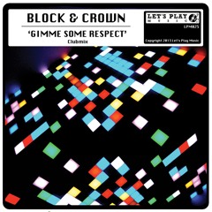 Block & Crown - Gimme Some Respect (Clubmix)
