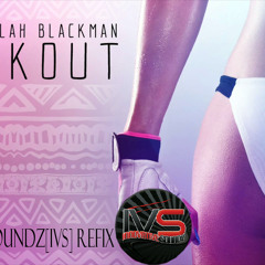 Kes & Naliah Blackman - Workout (Innovative Soundz[IVS] Refix)