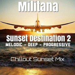 Militana- Sunset Destination 2 (Chillout Sunset mix)