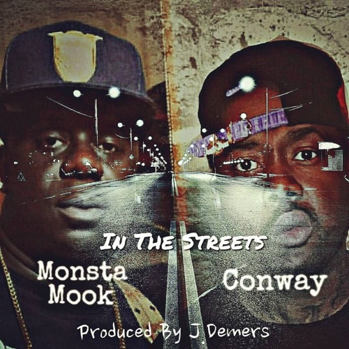 Monsta Mook ft Conway The Machine - In The Streets - [ Produced By J.Demers]