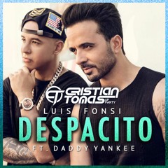 Luis Fonsi Feat Daddy Yankee - Despacito (Cristian Tomas Remix)